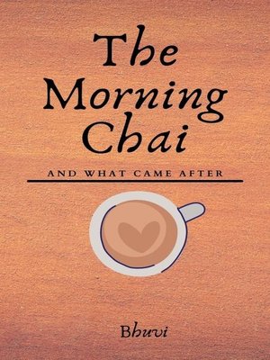 cover image of The Morning Chai and what came after